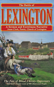 Title: The Battle of Lexington: A Sermon and Eyewitness Narrative, Author: Jonas Clark