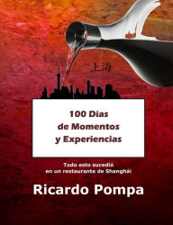 Title: 100 Días de Momentos y Experiencias, Author: Ricardo Pompa