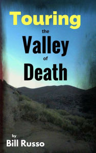 Title: Touring the Valley of Death, Author: Bill Russo