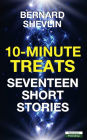 10-Minute Treats: Seventeen Short Stories