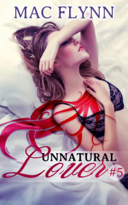 Title: Delicious Nightmares (Unnatural Lover #5), Author: Mac Flynn