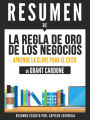 La Regla De Oro De Los Negocios: Aprende La Clave Para El Exito (The 10x Rule) - Resumen Del Libro De Grant Cardone