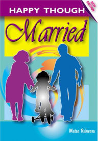 Title: Happy Though Married, Author: Mutea Rukwaru