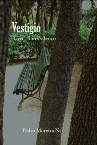 Title: Vestígio: Livro, flores e lenço, Author: Pedro Moreira Nt