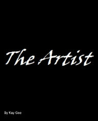 Title: The Artist, Author: Kay Gee