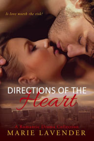 Title: Directions of the Heart: A Romantic Drama Collection, Author: Marie Lavender