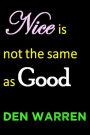 Nice Is Not the Same As Good