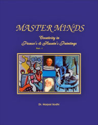 Title: Master Minds: Creativity in Picasso's & Husain's Paintings ( Part 1), Author: Dr. Harpal Sodhi