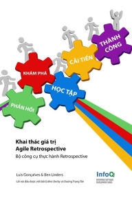 Title: Khai thac gia tri Agile Retrospective, Author: Ben Linders