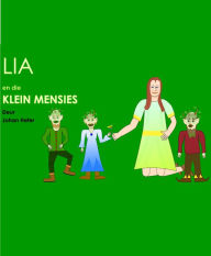 Title: Lia en die Klein Mensies, Author: Johan Hefer