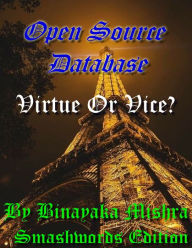 Title: Open Source Database: Virtue Or Vice?, Author: Binayaka Mishra