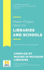Maker Project Ideas for Libraries and Schools