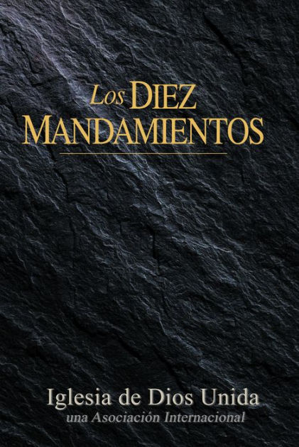 Los Diez Mandamientos by Iglesia de Dios Unida una Asociación Internacional | eBook | Barnes & Noble® Los Diez Mandamientos by Iglesia de Dios Unida una Asociación Internacional | eBook | Barnes & Noble®