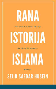 Title: Rana istorija islama, Sejid Safdar Husein, Author: Natasa Jevtovic