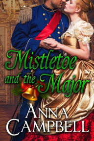 Title: Mistletoe and the Major, Author: Anna Campbell