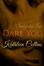 Dare You: Unexpected Love Book 1