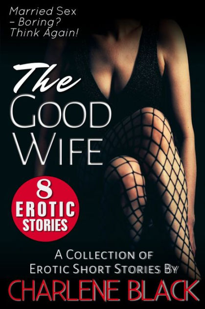 The Good Wife Box Set A Collection Of 8 Erotic Short Stories By