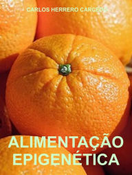 Title: Alimentação Epigenética, Author: Carlos Herrero Carcedo