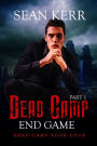 Dead Camp 4, The End Game part 1
