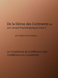 Title: De La Dérive Des Continents (en son versant psychanalytique) tome 2, Author: Hubert de la Faribaule