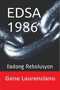 Title: EDSA 1986: Iladong Rebolusyon, Author: Gene Laurenciano