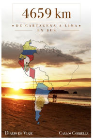 Title: 4659 km. de Cartagena a Lima en bus, Author: Carlos Corbella
