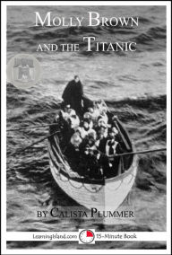 Title: Molly Brown and the Titanic, Author: Calista Plummer