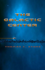 Title: The Galactic Center, Author: Thomas Stone