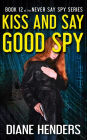 Kiss and Say Good Spy