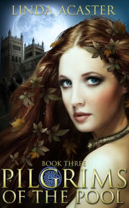 Title: Pilgrims of the Pool: Book 3, Author: Linda Acaster