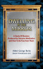 Dwelling In The Mirror: A Study of Illusions Produced by Delusive Meditation and How to Be Free from Them