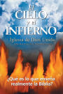 El cielo y el infierno Qué es lo que enseña realmente la Biblia?