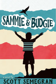 Title: Sammie & Budgie, Author: Scott Semegran