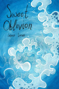 Title: Sweet Oblivion, Author: Jasmin Loren