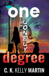 Title: One Lonely Degree, Author: C. K. Kelly Martin