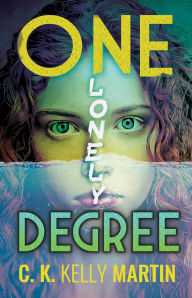 Title: One Lonely Degree, Author: C. K. Kelly Martin