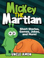 Mickey the Martian: Short Stories, Games, Jokes, and More!