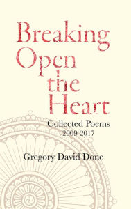 Title: Breaking Open the Heart, Author: Gregory David Done