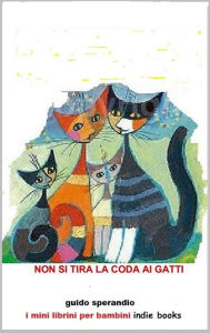 Title: Non si tira la coda ai gatti, Author: Guido Sperandio
