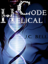 Title: Code Helical: Book 1, Author: J.C. Bell