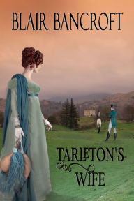 Title: Tarleton's Wife, Author: Blair Bancroft