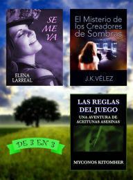 Title: Se me va + El Misterio de los Creadores de Sombras + Las Reglas del Juego, Author: Elena Larreal