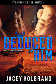 Title: Seduced by Him, Author: Jacey Holbrand