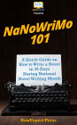 NaNoWriMo 101: A Quick Guide on How to Write a Novel in 30 Days During National Novel Writing Month