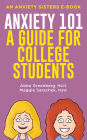 Anxiety 101: A Guide for College Students