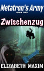 Zwischenzug (Metatron's Army, Book 3)