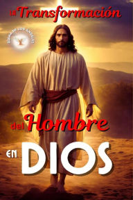 Title: La Transformación del Hombre en Dios, Author: Diana de los Ángeles