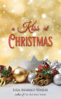 A Kiss at Christmas: A Holiday Romance