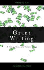 Grant Writing: A Simple, Clear and Concise Guide