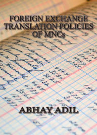 Title: Foreign Exchange Translation Policies of MNCs, Author: Abhay Adil